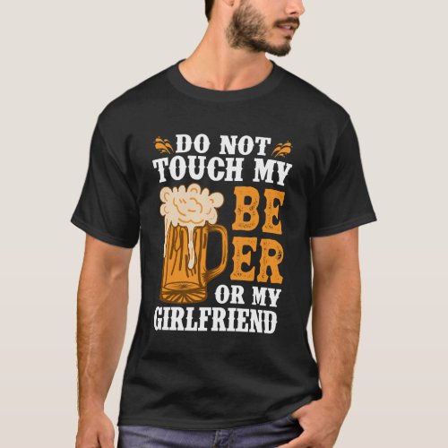  Do Not Touch My Beer OR My Girlfriend T_Shirt