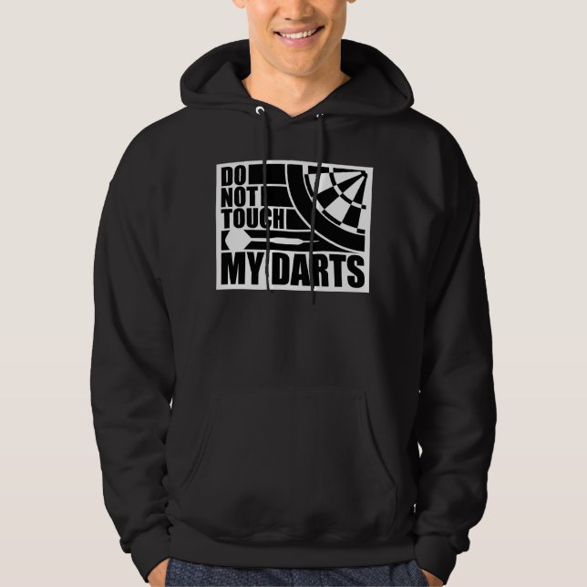 Do Not Touch My Darts Warning Dart Player Humor Hoodie (Front)