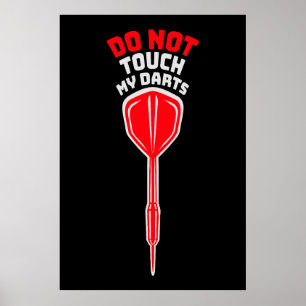 Do Not Touch My Darts Warning Dart Player Humor Poster