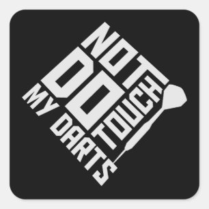 Do Not Touch My Darts Warning Dart Player Humor Square Sticker