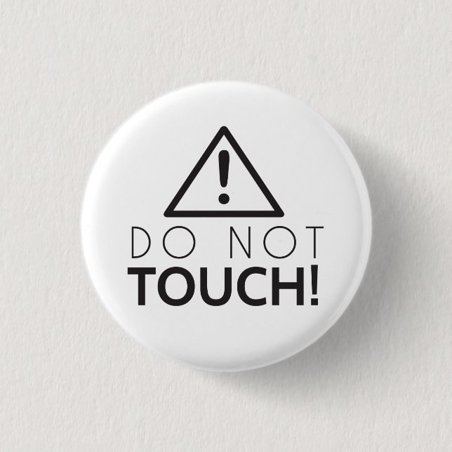 Do Not Touch Pinback Button (Front)