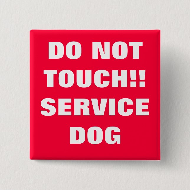 DO NOT TOUCH SERVICE DOG BUTTON (Front)