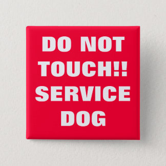 DO NOT TOUCH SERVICE DOG BUTTON