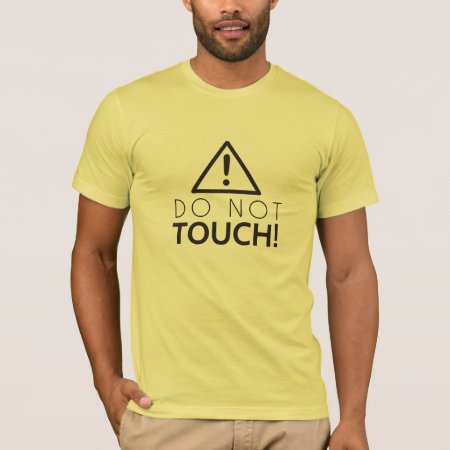 Do Not Touch T-shirt