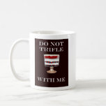 Do Not Trifle With Me Mug at Zazzle