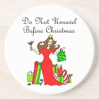 Do Not Unravel Before Christmas - Christmas Queen Drink Coaster