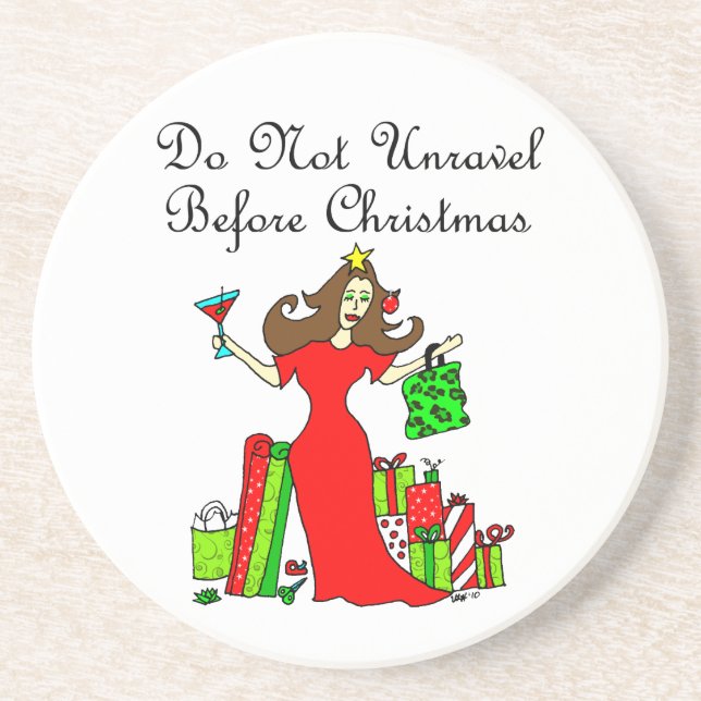 Do Not Unravel Before Christmas - Christmas Queen Drink Coaster (Front)