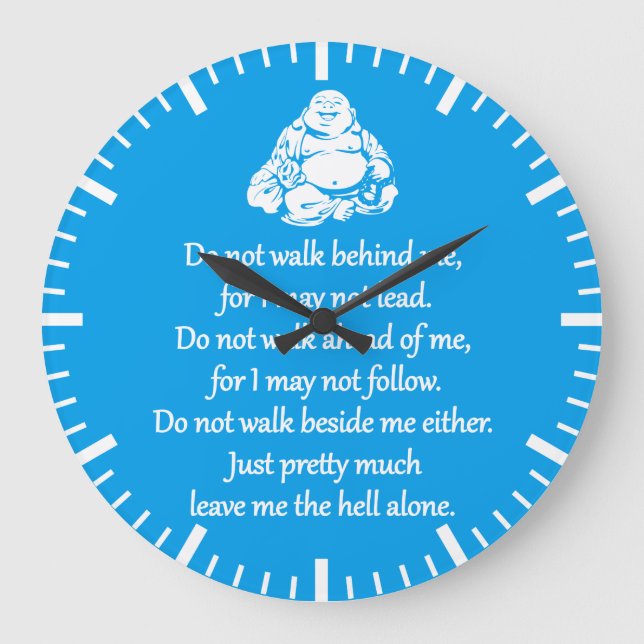 Do Not Walk Behind Me - Sarcastic Zen Phrase Large Clock (Front)