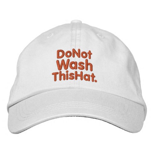 Do Not Wash This Hat