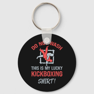 Do Not Wash This Is My Lucky Kickboxing Shirt Kick Keychain