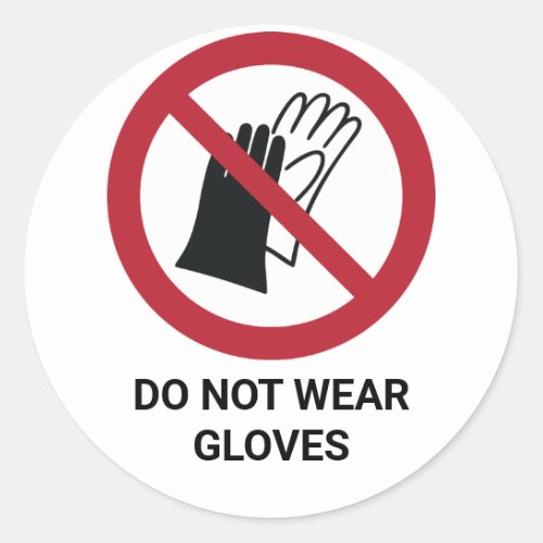 Do Not Wear Gloves Prohibition Sign Classic Round Sticker