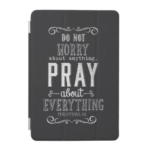 Do not worry about anything Pray about Everything iPad Mini Cover