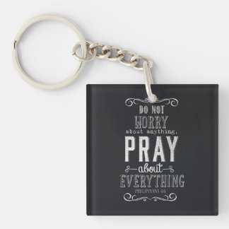 Do not worry about anything Pray about Everything Keychain
