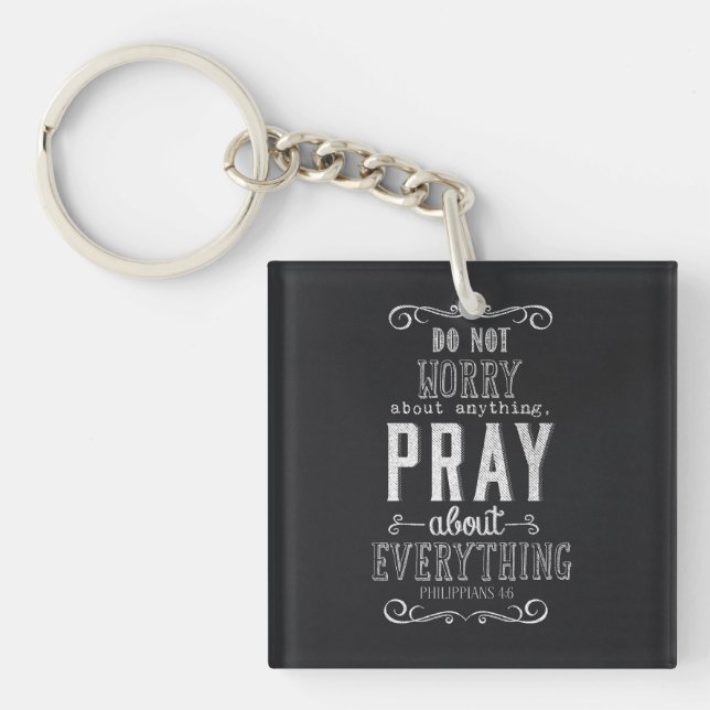 Do not worry about anything Pray about Everything Keychain (Front)