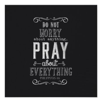 Do Not Worry About Anything Pray About Everything Poster by MarceeJean at Zazzle