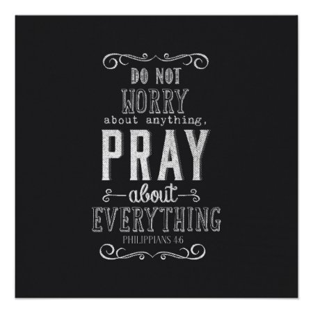 Do Not Worry About Anything Pray About Everything Poster