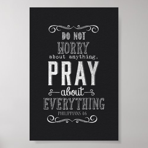 Do not worry about anything Pray about Everything Poster