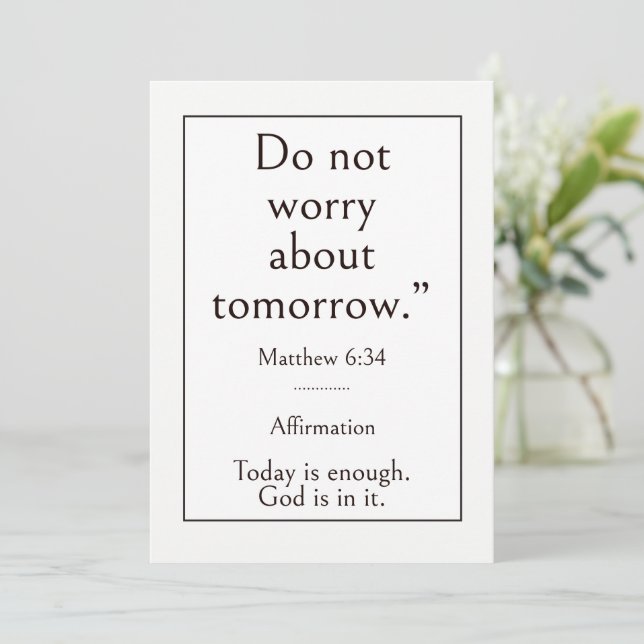 Do not worry about tomorrow, Matthew 6:34 Bible  Card (Standing Front)