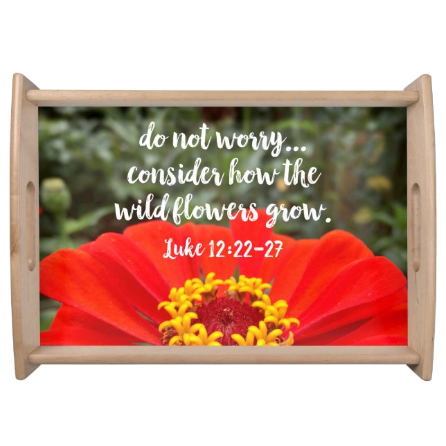 Do Not Worry Consider Wild Flowers Christian Bible Serving Tray (Front)