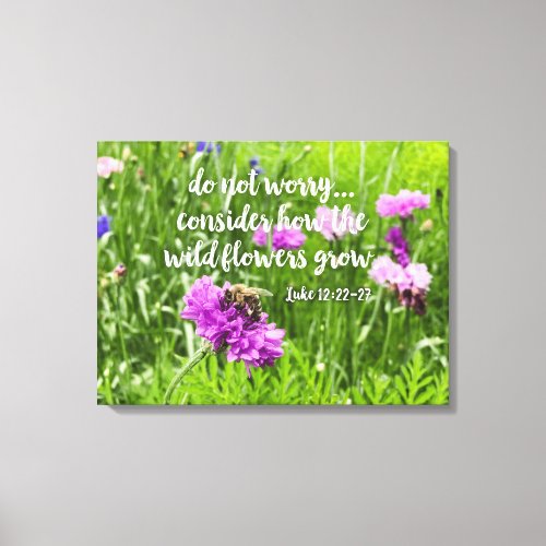 Do Not Worry Wild Flowers Bee Christian Bible Canvas Print