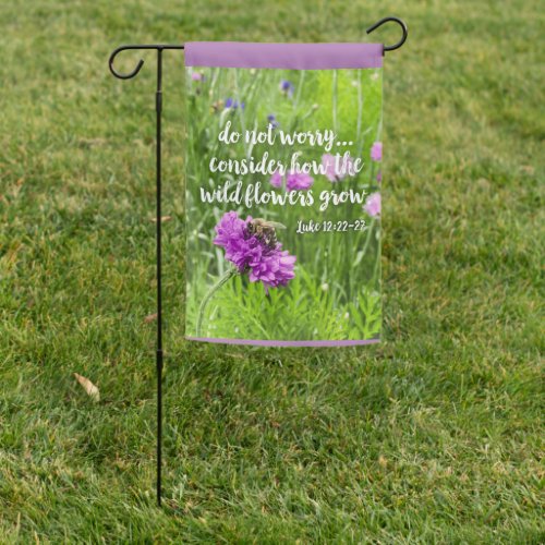 Do Not Worry Wild Flowers Bee Christian Bible Garden Flag