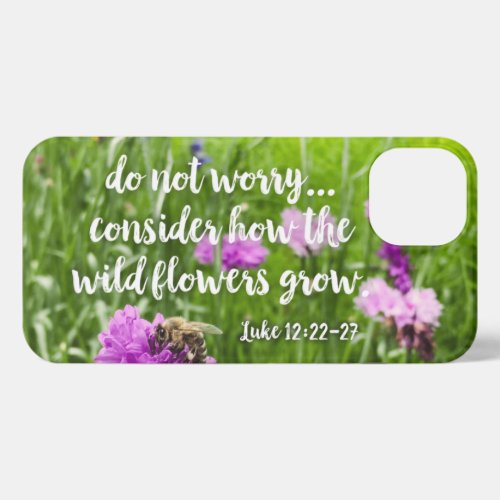 Do Not Worry Wild Flowers Bee Christian Bible iPhone 13 Case