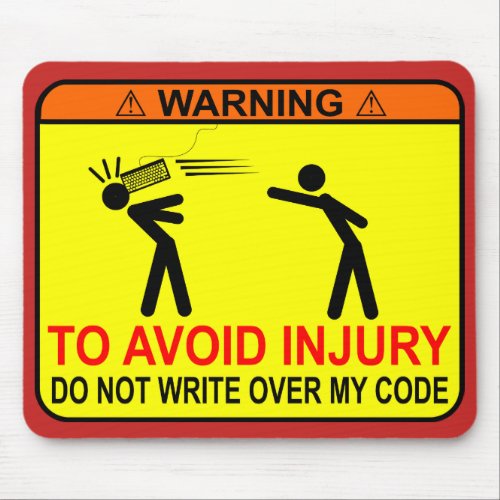 Do Not Write Over My Code Mouse Pad