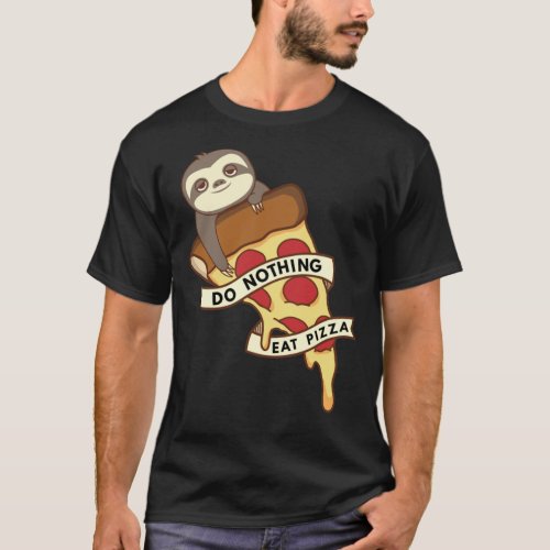Do nothing and eat pizza sloth Essential T_Shirt