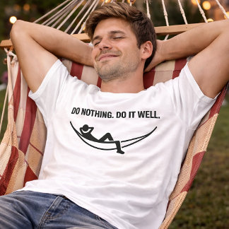 Do Nothing Do It Well Funny Lazy T-Shirt