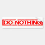 Do-nothing Stamp Bumper Sticker