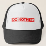 Do-nothing Stamp Trucker Hat