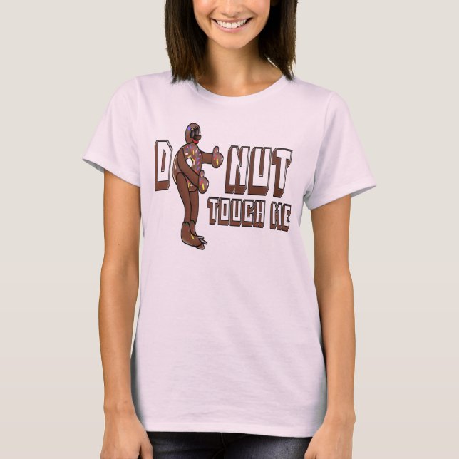 Do-Nut Touch Me T-Shirt (Front)