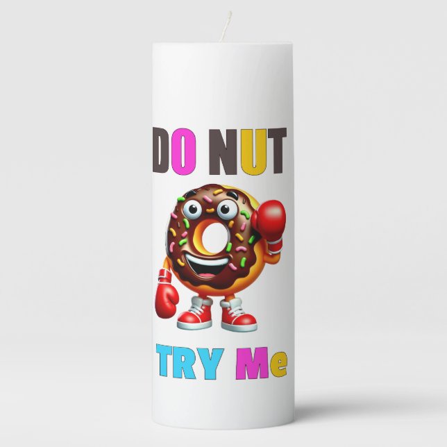 Do nut Try ME Pillar Candle (Front)