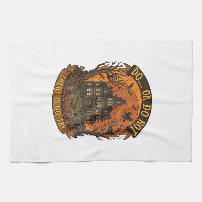 Do Or Do Not There Is No Try Haunted House Hallowe Kitchen Towel (Horizontal)