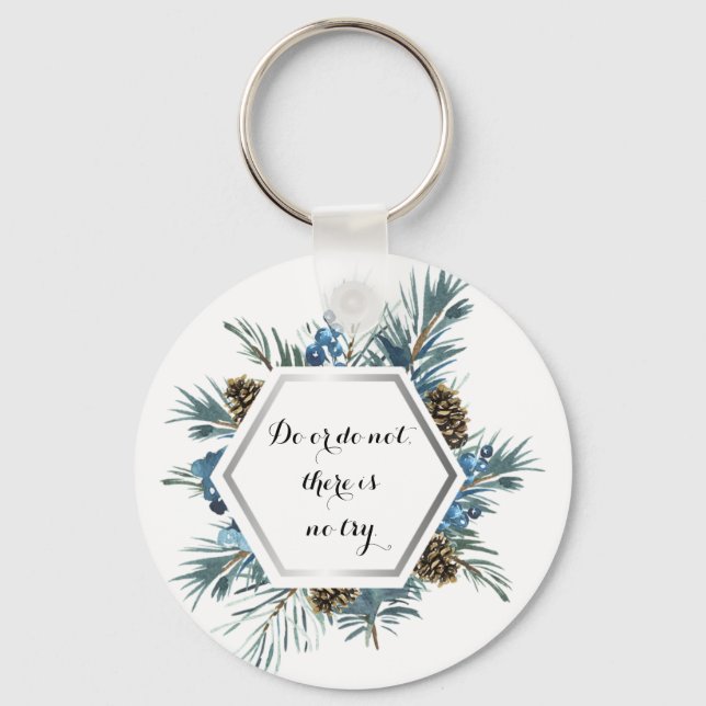 Do or do not, there is no try  keychain (Front)
