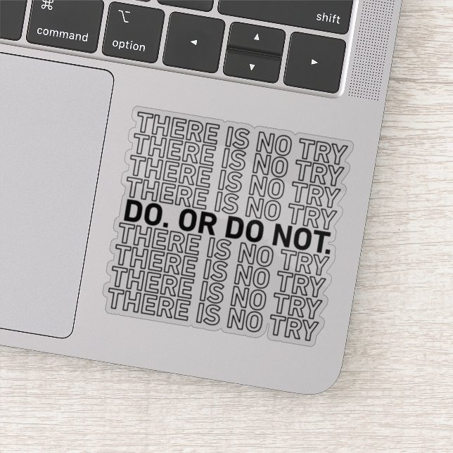 Do. Or Do Not. There Is No Try. Sticker (Detail)