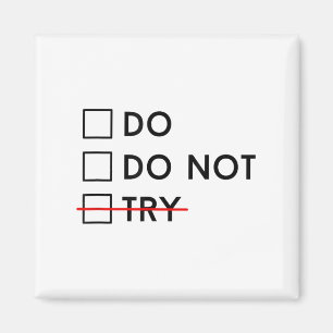 Do Or Do Not Try Is No Option Motivational Magnet