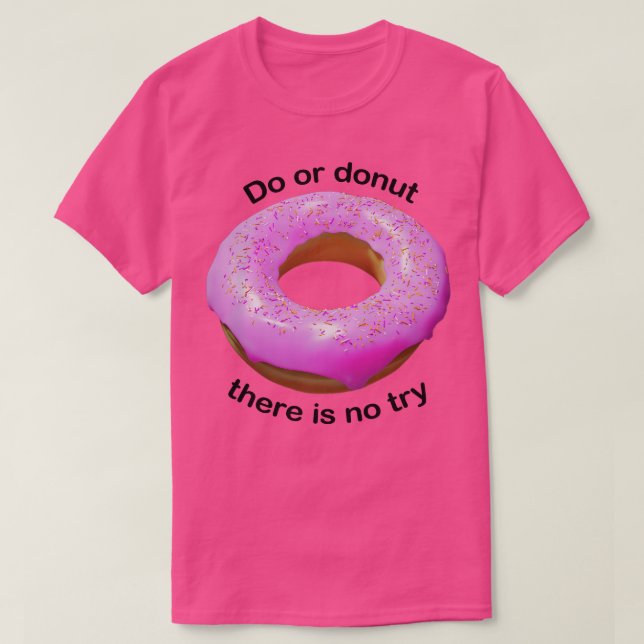 Do Or Donut Pink  T-Shirt (Design Front)