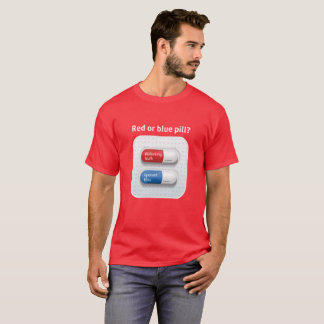 Do pill save or blue pill? T-Shirt