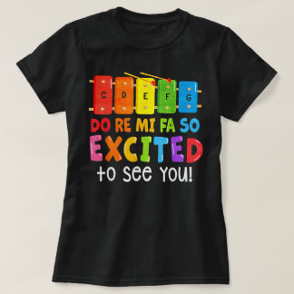 Do Re Mi Fa So Excited To See You Music Teacher T-Shirt