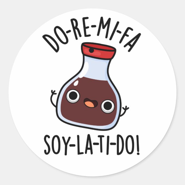 Do Re Mi Fa soy La Ti Do Soy Sauce Pun  Classic Round Sticker (Front)