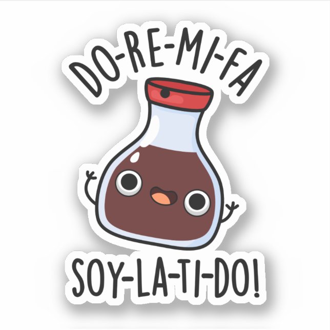 Do Re Mi Fa soy La Ti Do Soy Sauce Pun  Sticker (Front)