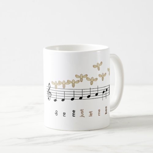 Do Re Mi Just Let Me Bee Coffee Music Mug