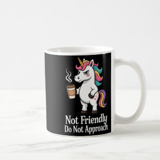 Do Shirt Not Friendly Not Approach Coffee Mug