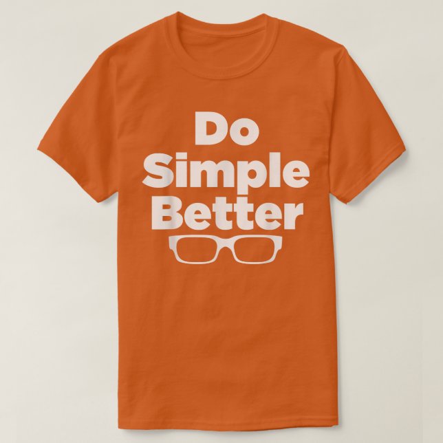 Do Simple Better  - simple joe tee shirt  (Design Front)