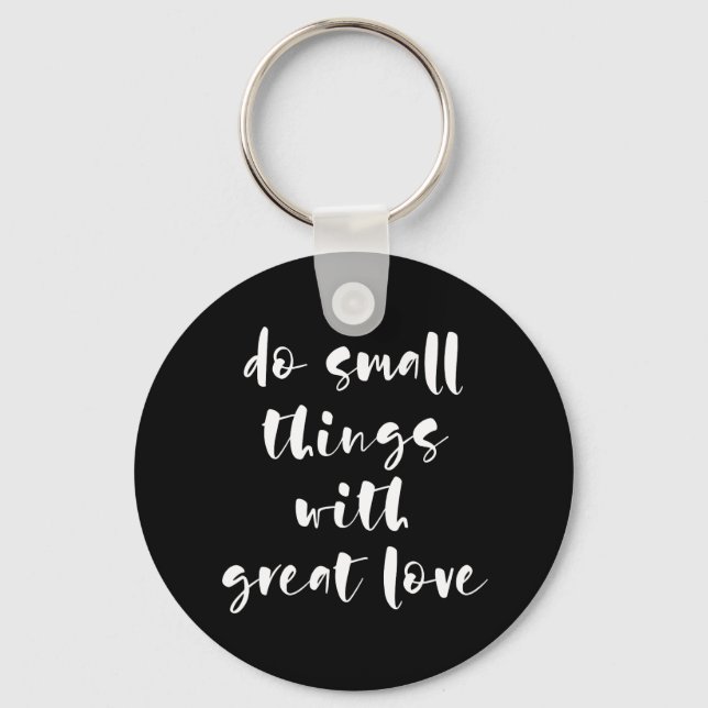 Do small things with great love black keychain (Front)