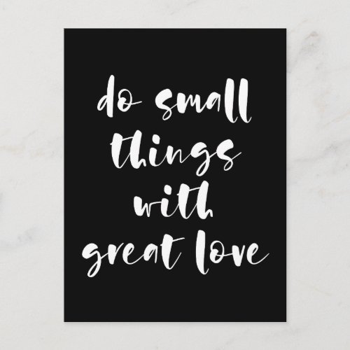 Do small things with great love black postcard