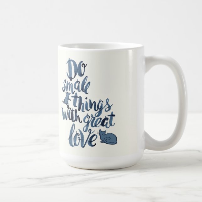 Do Small Things With Great Love Coffee Mug (Right)