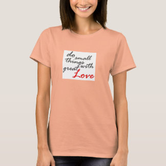 Do Small Things With Great Love Latter Day Yoga T-Shirt