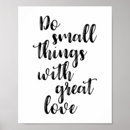 Do Small Things With Great Love Poster